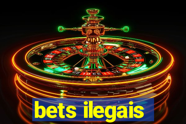 bets ilegais